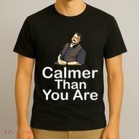 Calmer Than You Are T-Shirt thumb 3