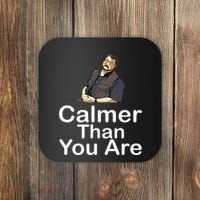Calmer Than You Are Coaster thumb 0