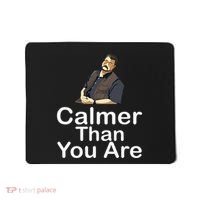 Calmer Than You Are Mousepad thumb 0