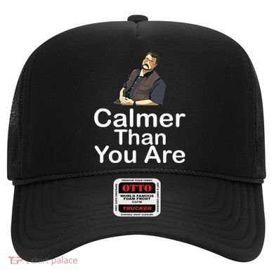 Calmer Than You Are Hat