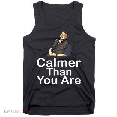 Calmer Than You Are Tank Top