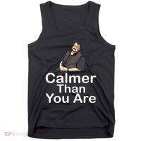 Calmer Than You Are Tank Top thumb 0