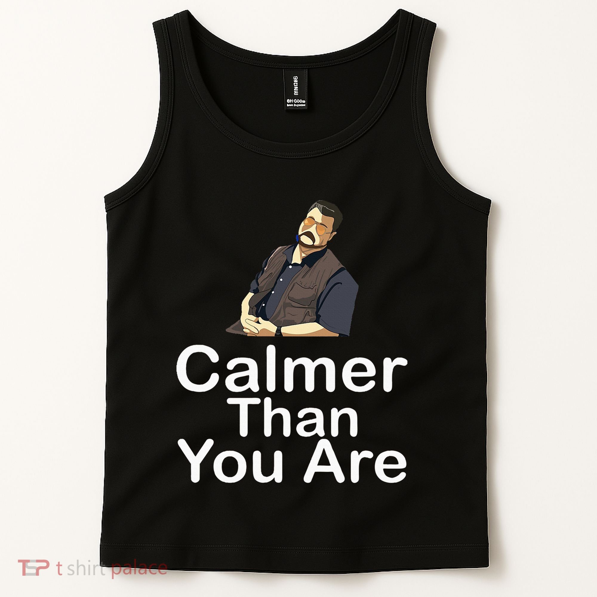 Calmer Than You Are Tank Top