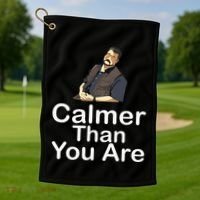 Calmer Than You Are Golf Towel thumb 1