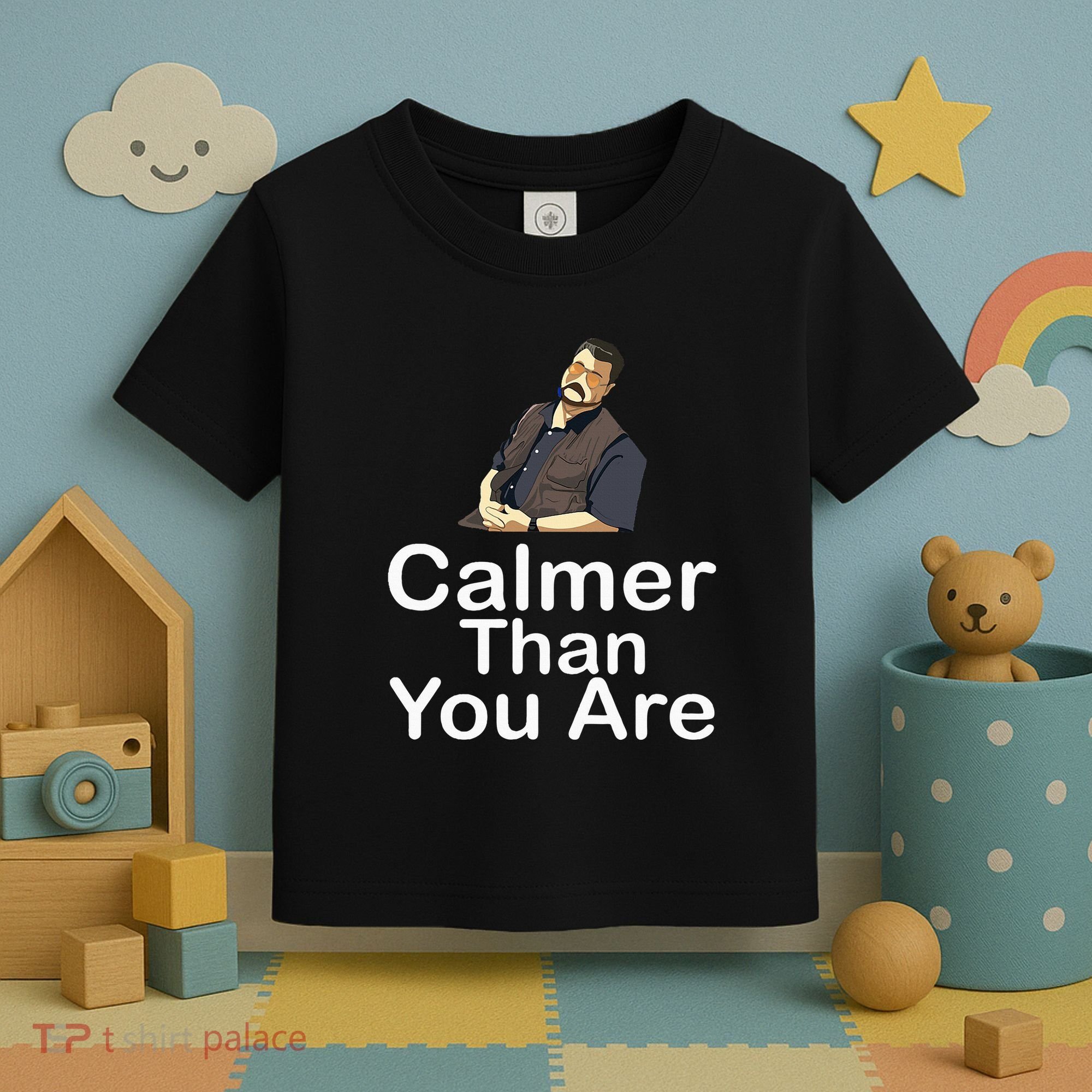 Calmer Than You Are Toddler T-Shirt
