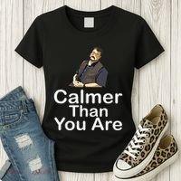 Calmer Than You Are Women's T-Shirt thumb 3