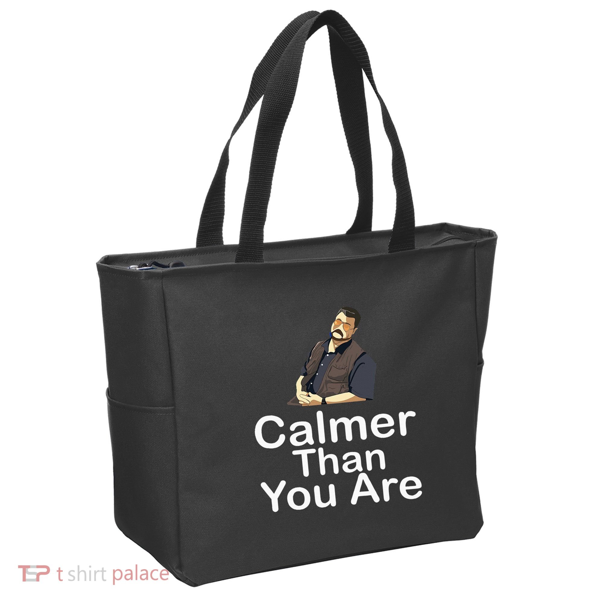 Calmer Than You Are Tote Bag