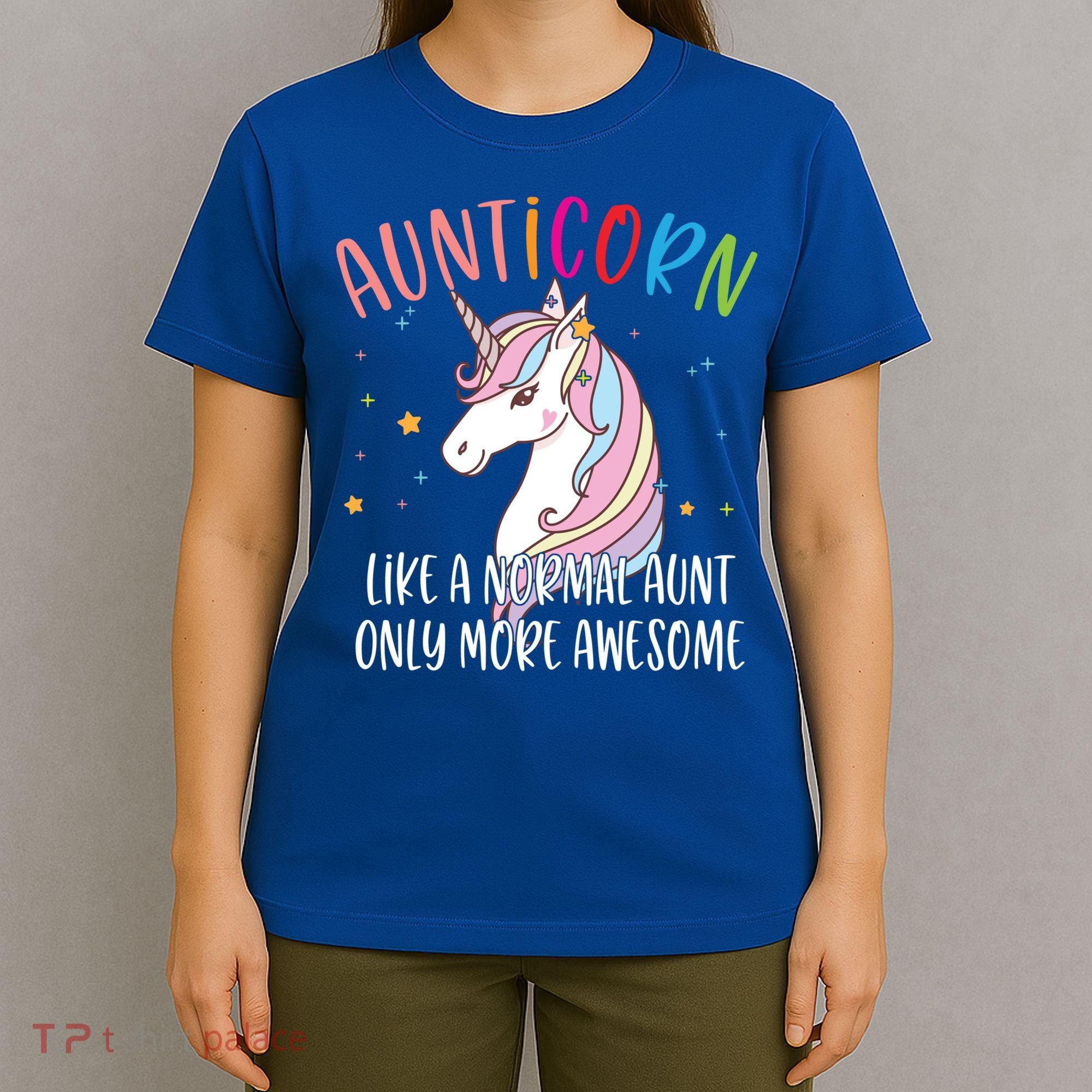 Cute Unicorn Aunticorn Like A Normal Aunt Only More Awesome Meaningful Gift T-Shirt