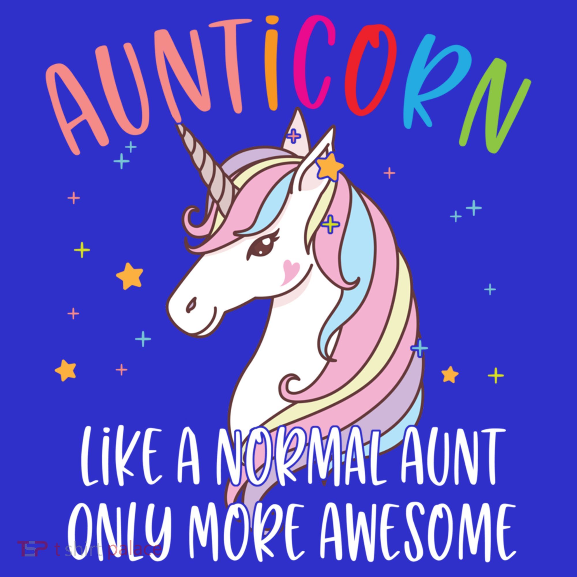 Cute Unicorn Aunticorn Like A Normal Aunt Only More Awesome Meaningful Gift T-Shirt