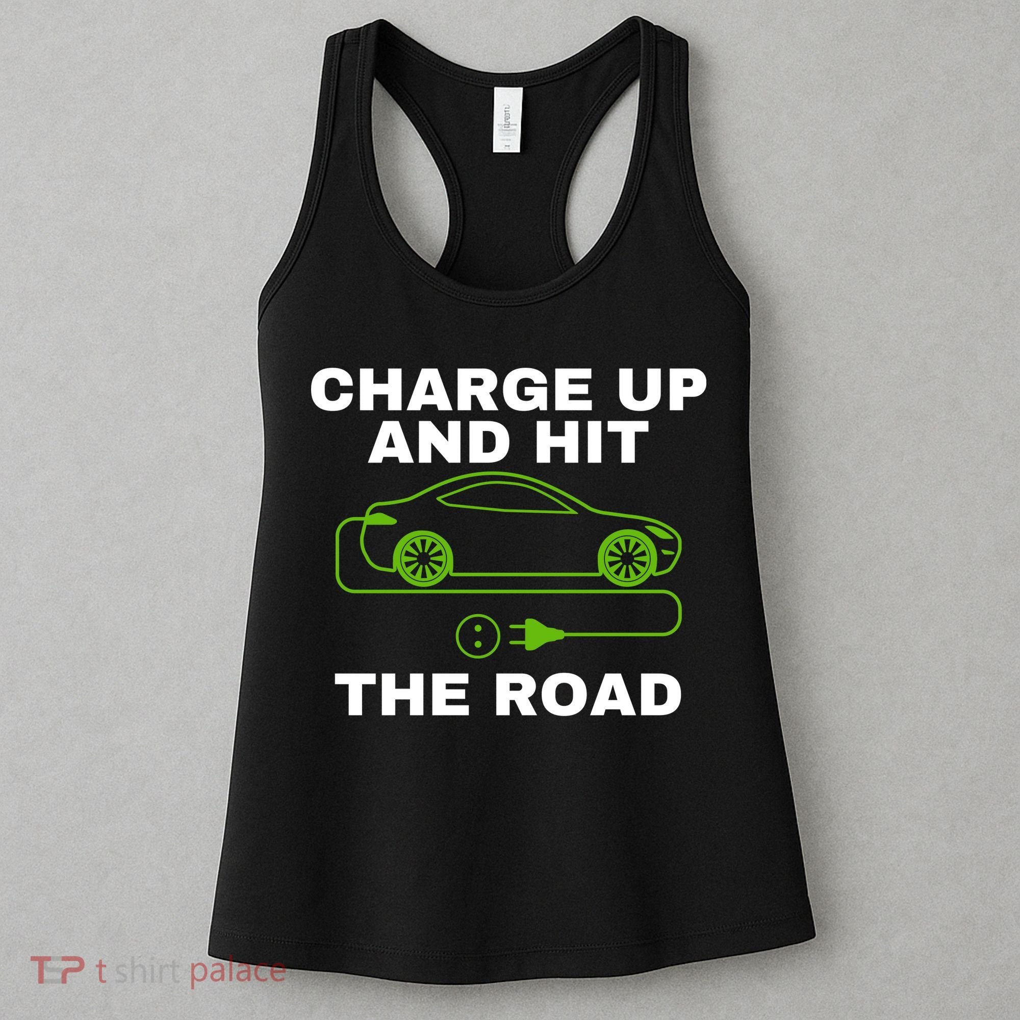 Charge Up And Hit The Road 100% Electric Funny Electric Vehicle Cool EV Women's Tank Top