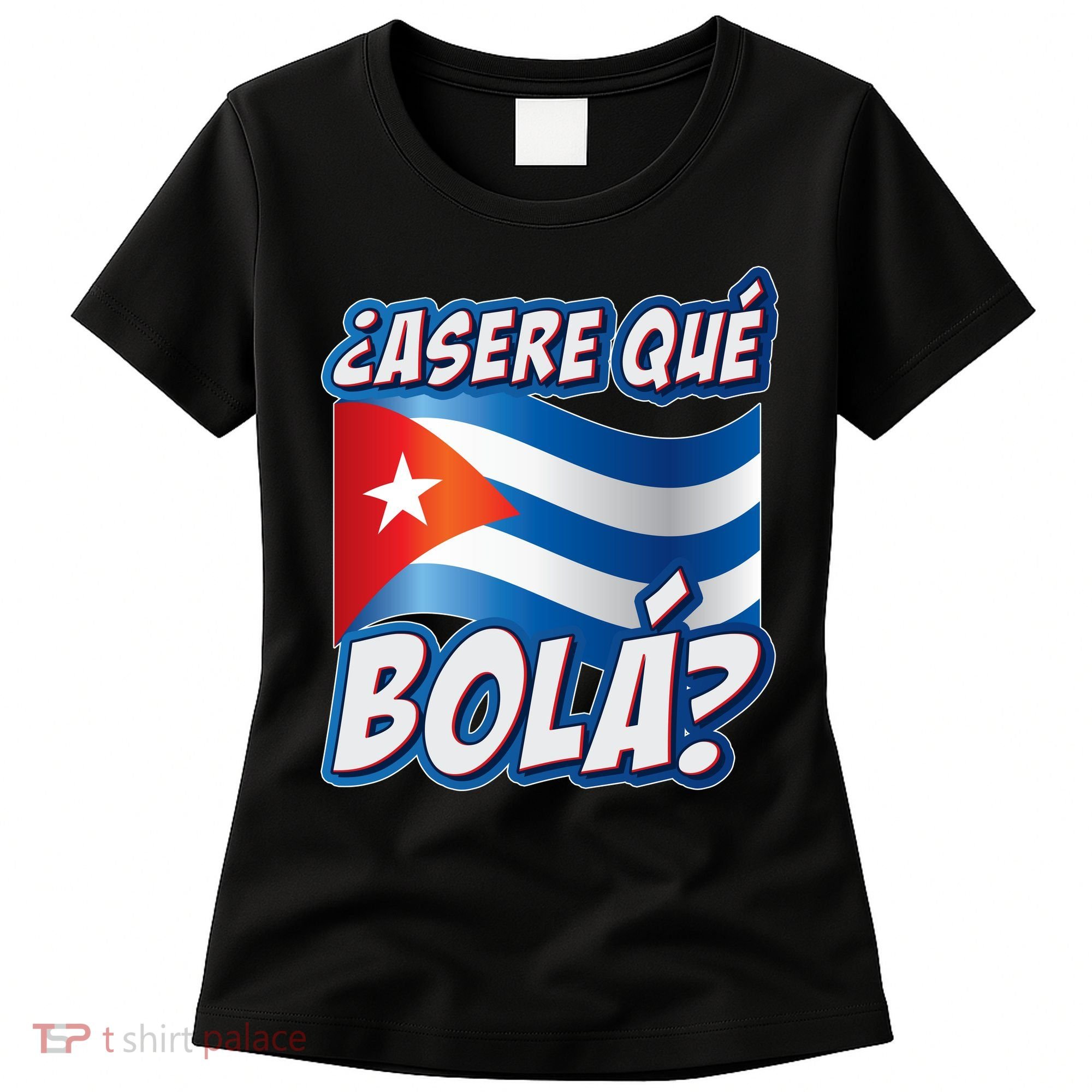 Cuba Asere Que Bola?  Women's T-Shirt