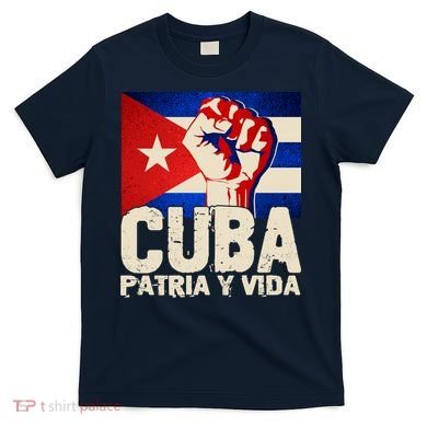 Cuba Patria Y Vida Cuban Flag Protest Fist T-Shirt