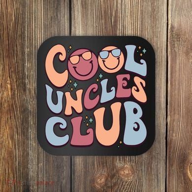 Cool Uncles Club Coaster