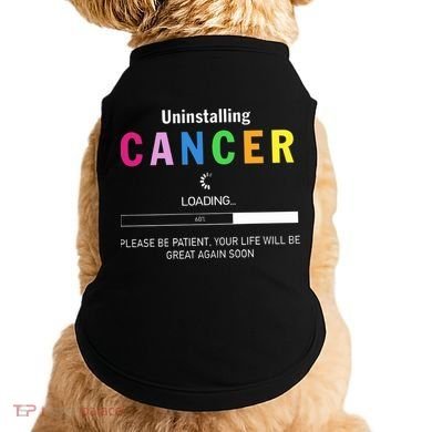 Cancer Uninstalling Doggie Tank
