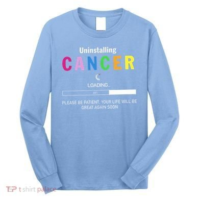 Cancer Uninstalling Long Sleeve Shirt