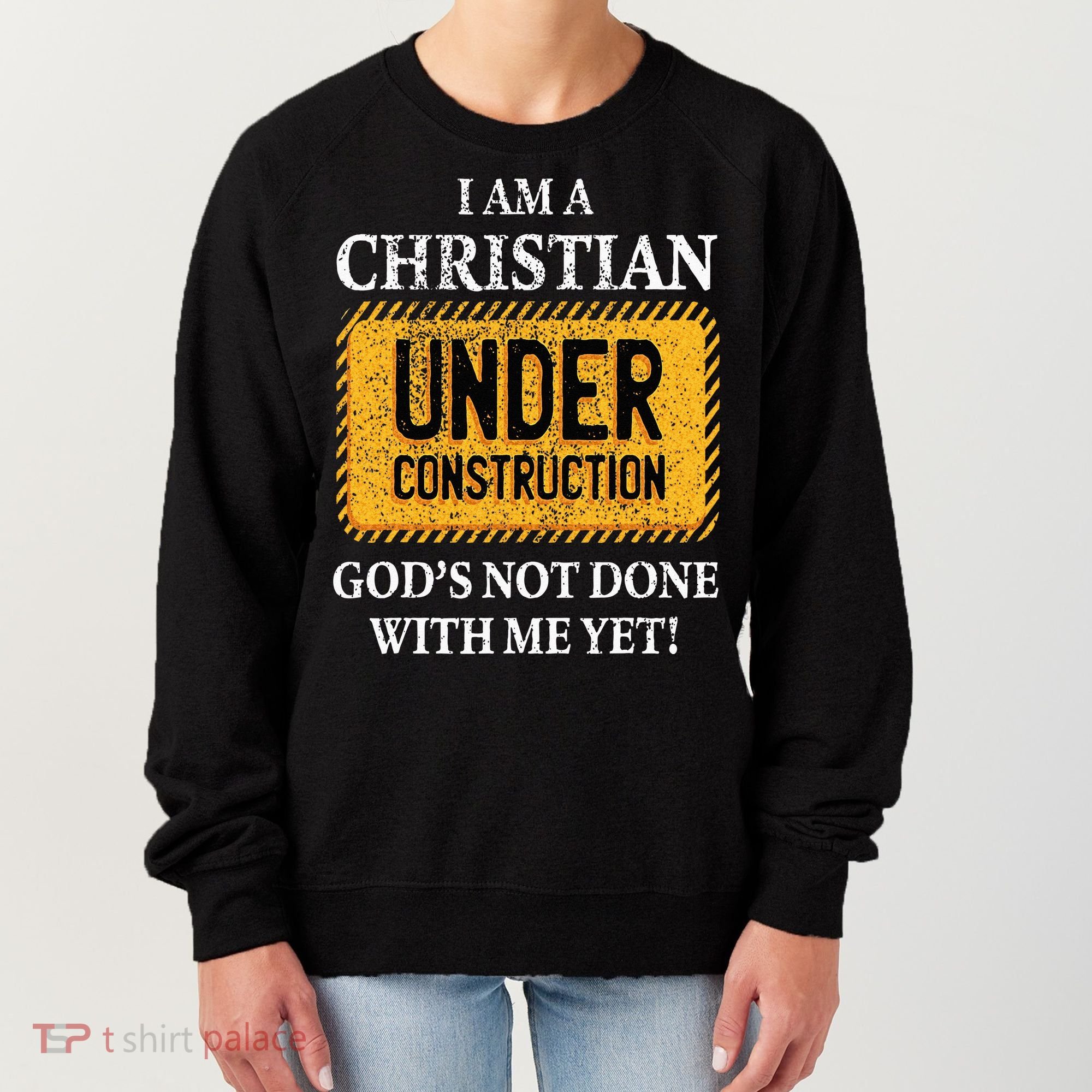 Christian Under Construction Funny Christian Women's Sweatshirt