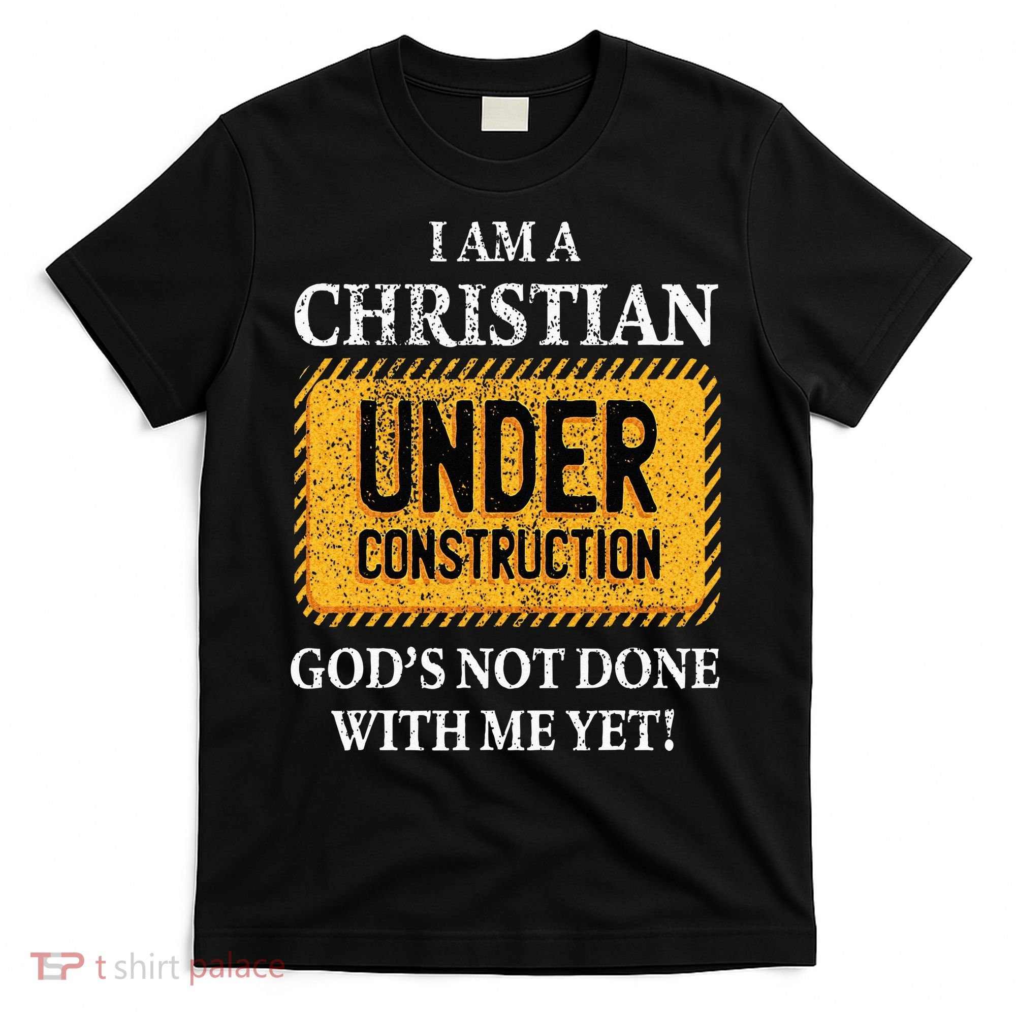 Christian Under Construction Funny Christian T-Shirt