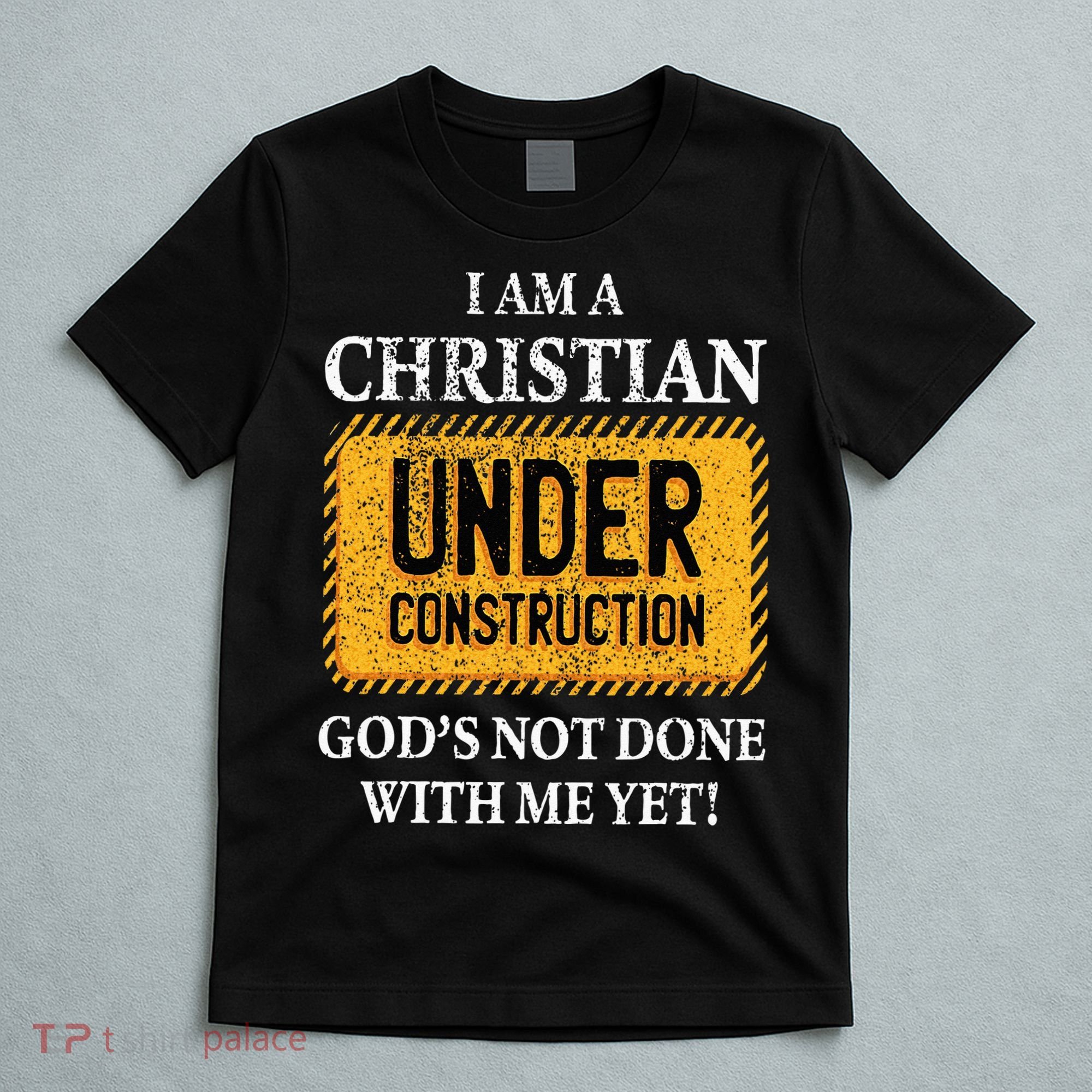 Christian Under Construction Funny Christian T-Shirt