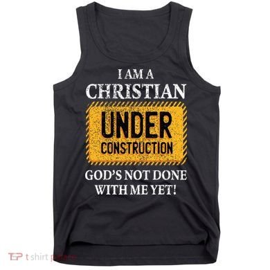 Christian Under Construction Funny Christian Tank Top