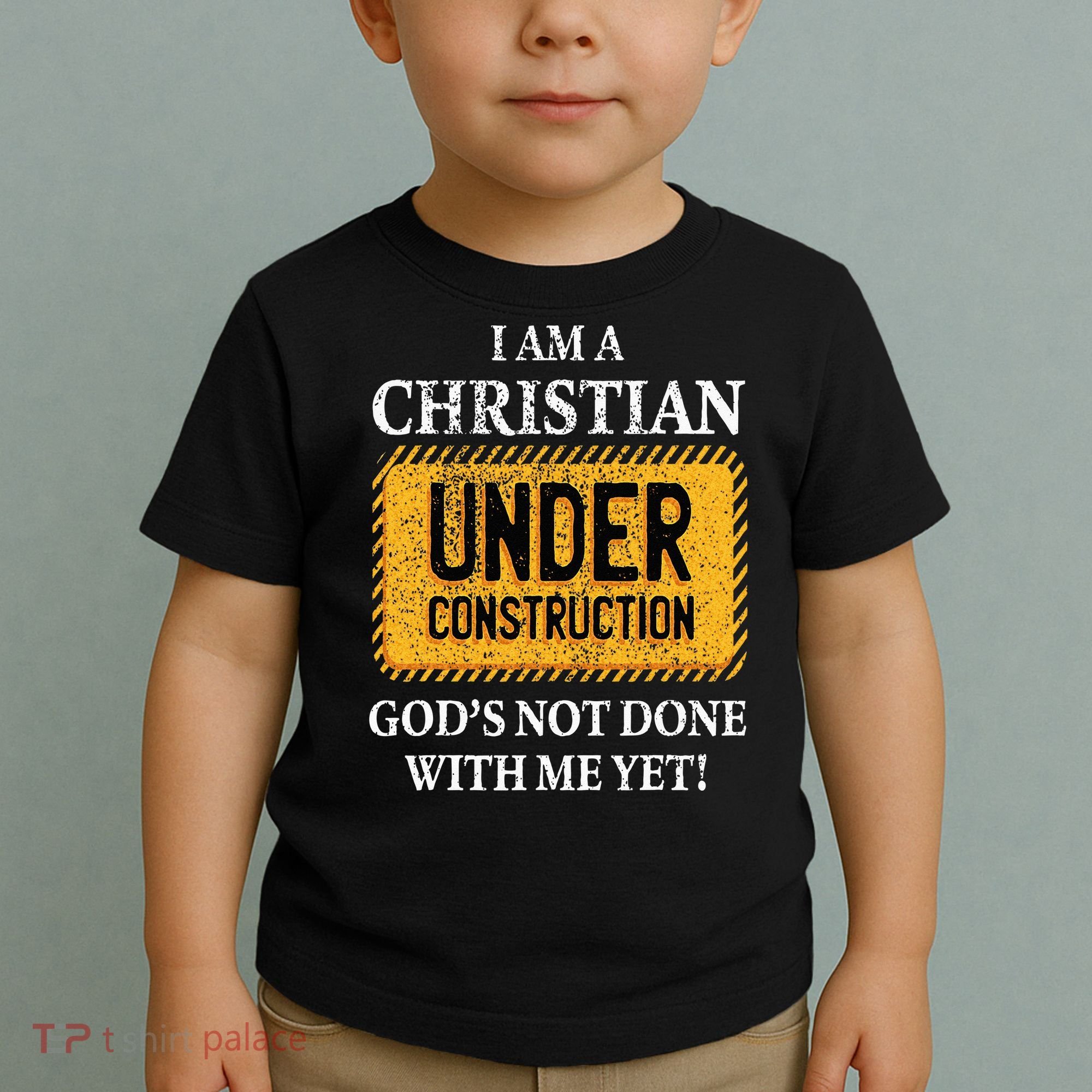 Christian Under Construction Funny Christian Toddler T-Shirt