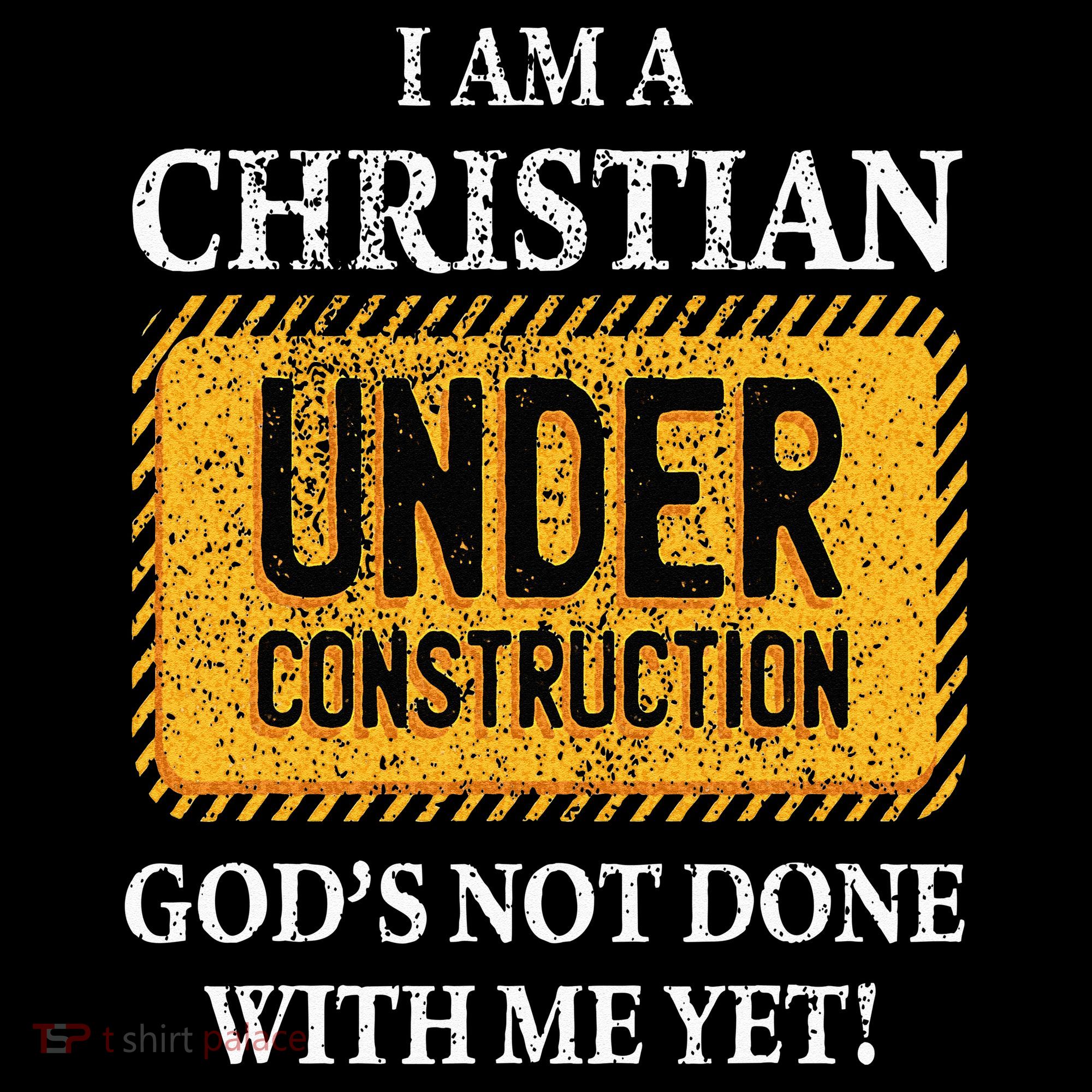 Christian Under Construction Funny Christian Women's T-Shirt