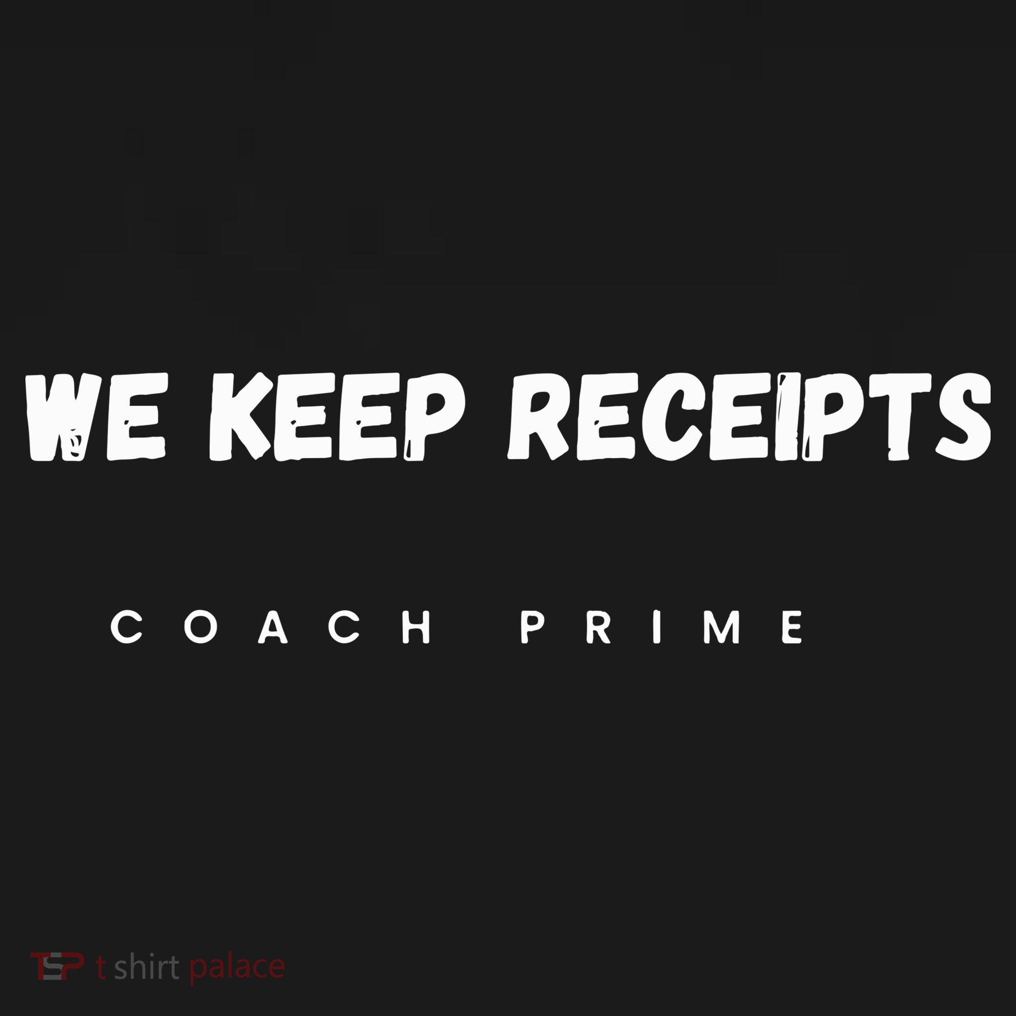 Colorado University Football Coach Prime Deion Sanders Fan We Keep Receipts Team T-Shirt