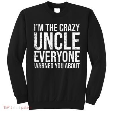Crazy Uncle Funny Uncle Sweatshirt