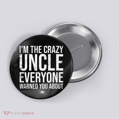 Crazy Uncle Funny Uncle Button