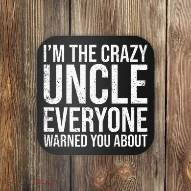 Crazy Uncle Funny Uncle Coaster