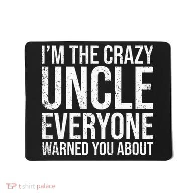 Crazy Uncle Funny Uncle Mousepad