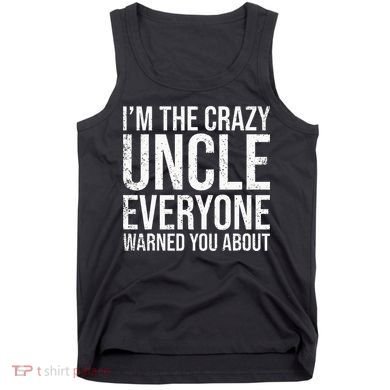 Crazy Uncle Funny Uncle Tank Top