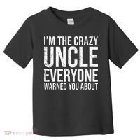 Crazy Uncle Funny Uncle Toddler T-Shirt thumb 0