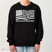 Christian Unvaccinated ... How Else Can I Offend You Today Women's Sweatshirt thumb 0