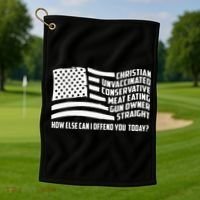Christian Unvaccinated ... How Else Can I Offend You Today Golf Towel thumb 1