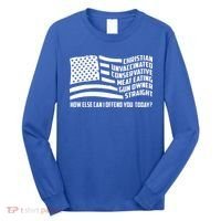 Christian Unvaccinated ... How Else Can I Offend You Today Long Sleeve Shirt thumb 0