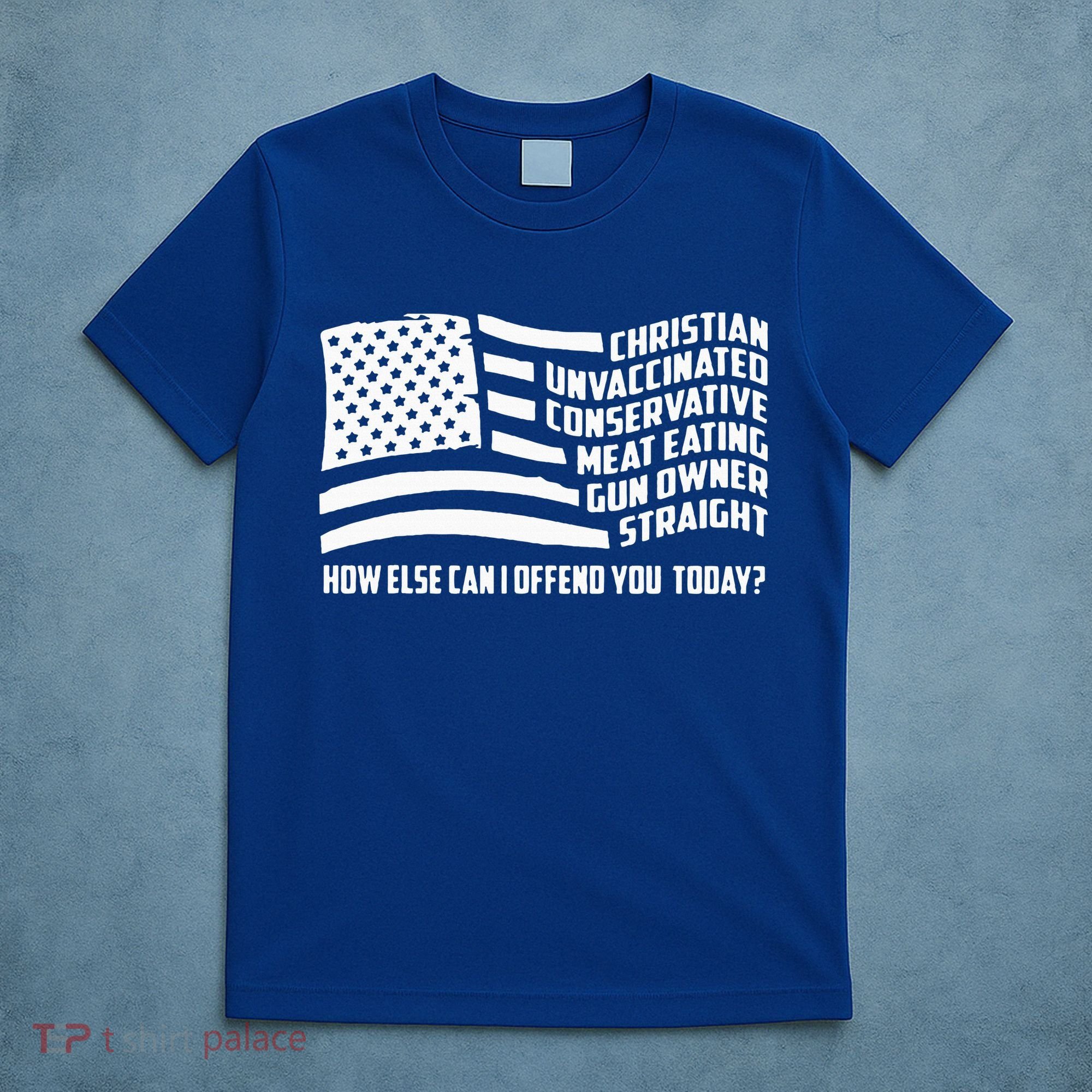 Christian Unvaccinated ... How Else Can I Offend You Today T-Shirt