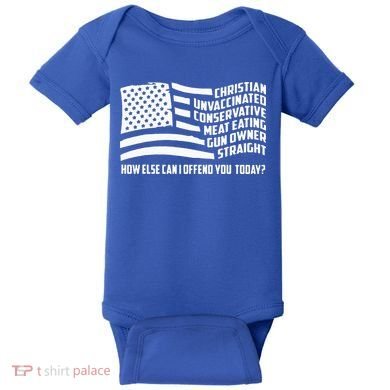 Christian Unvaccinated ... How Else Can I Offend You Today Baby Bodysuit