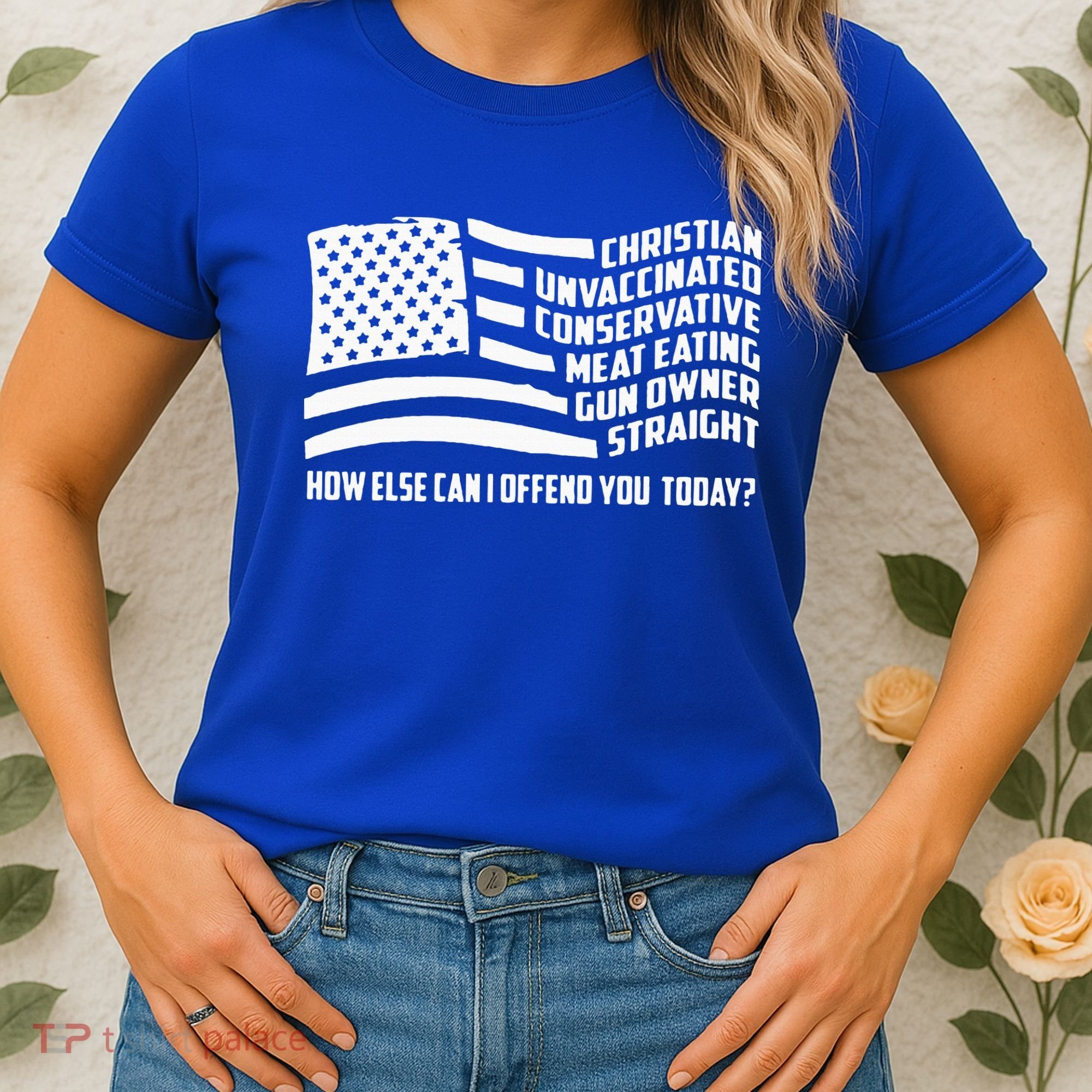 Christian Unvaccinated ... How Else Can I Offend You Today Women's T-Shirt