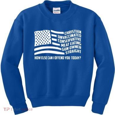 Christian Unvaccinated ... How Else Can I Offend You Today Kids Sweatshirt