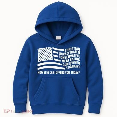 Christian Unvaccinated ... How Else Can I Offend You Today Kids Hoodie