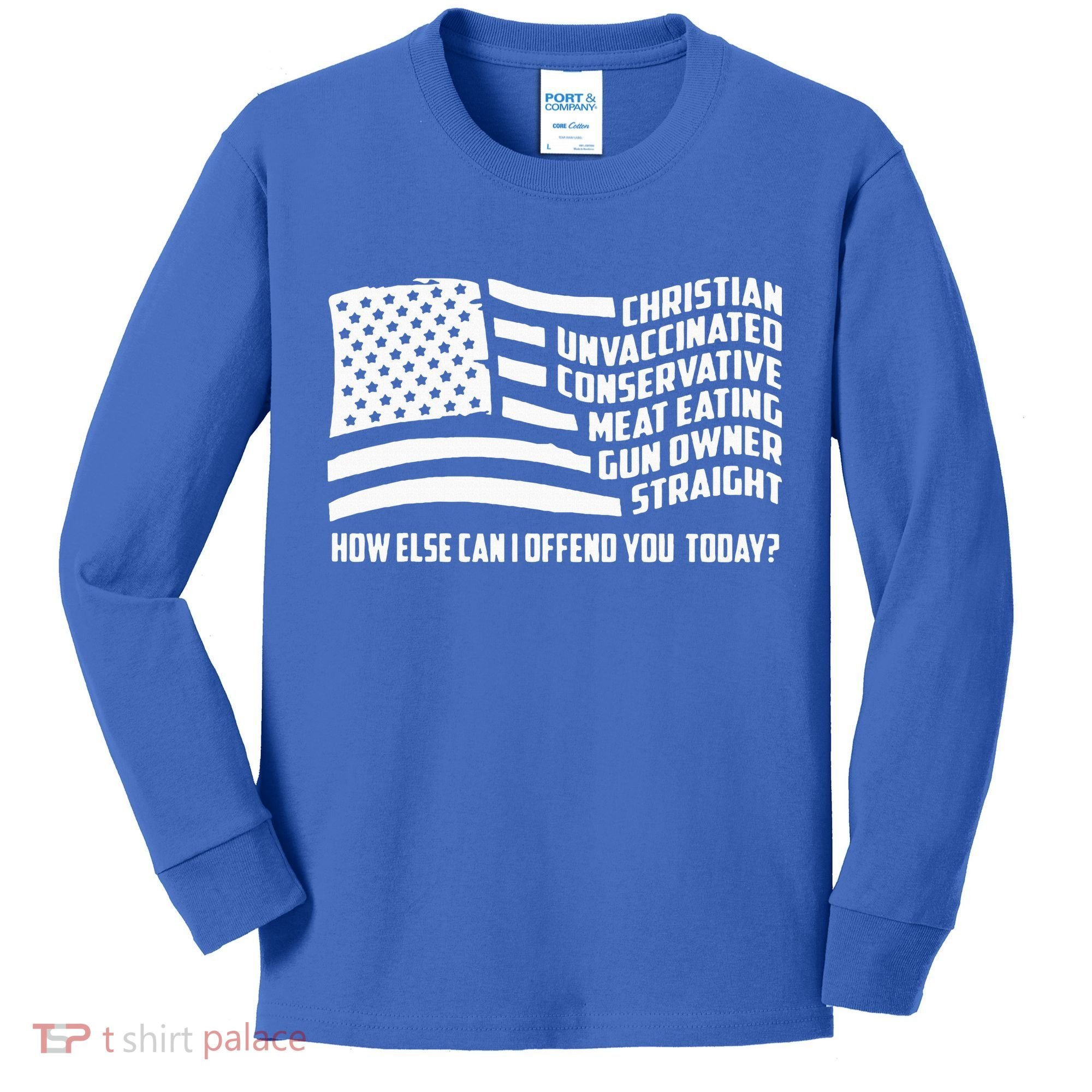 Christian Unvaccinated ... How Else Can I Offend You Today Kids Long Sleeve Shirt