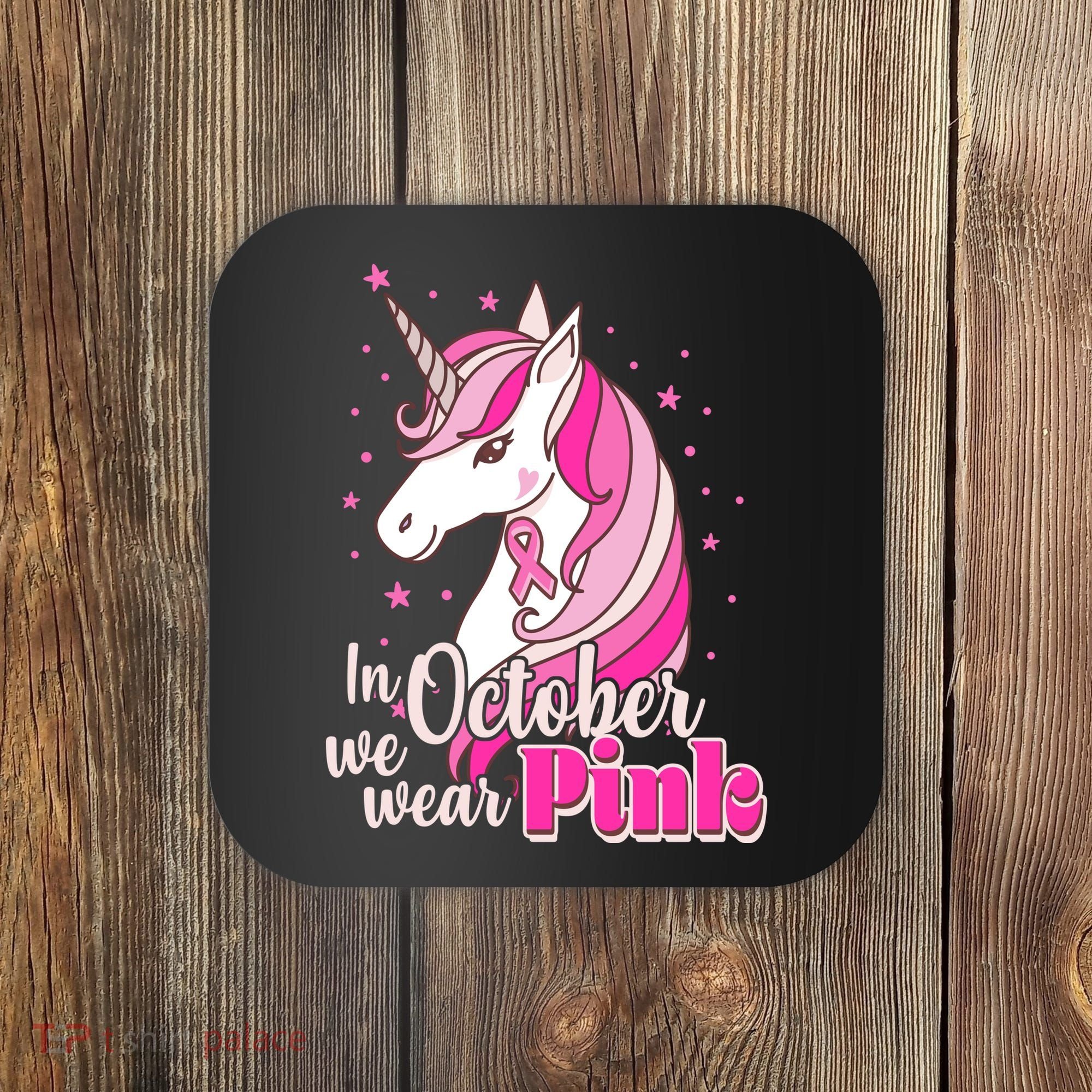 Cute Unicorn In October We Wear Pink Breast Cancer Awareness Coaster
