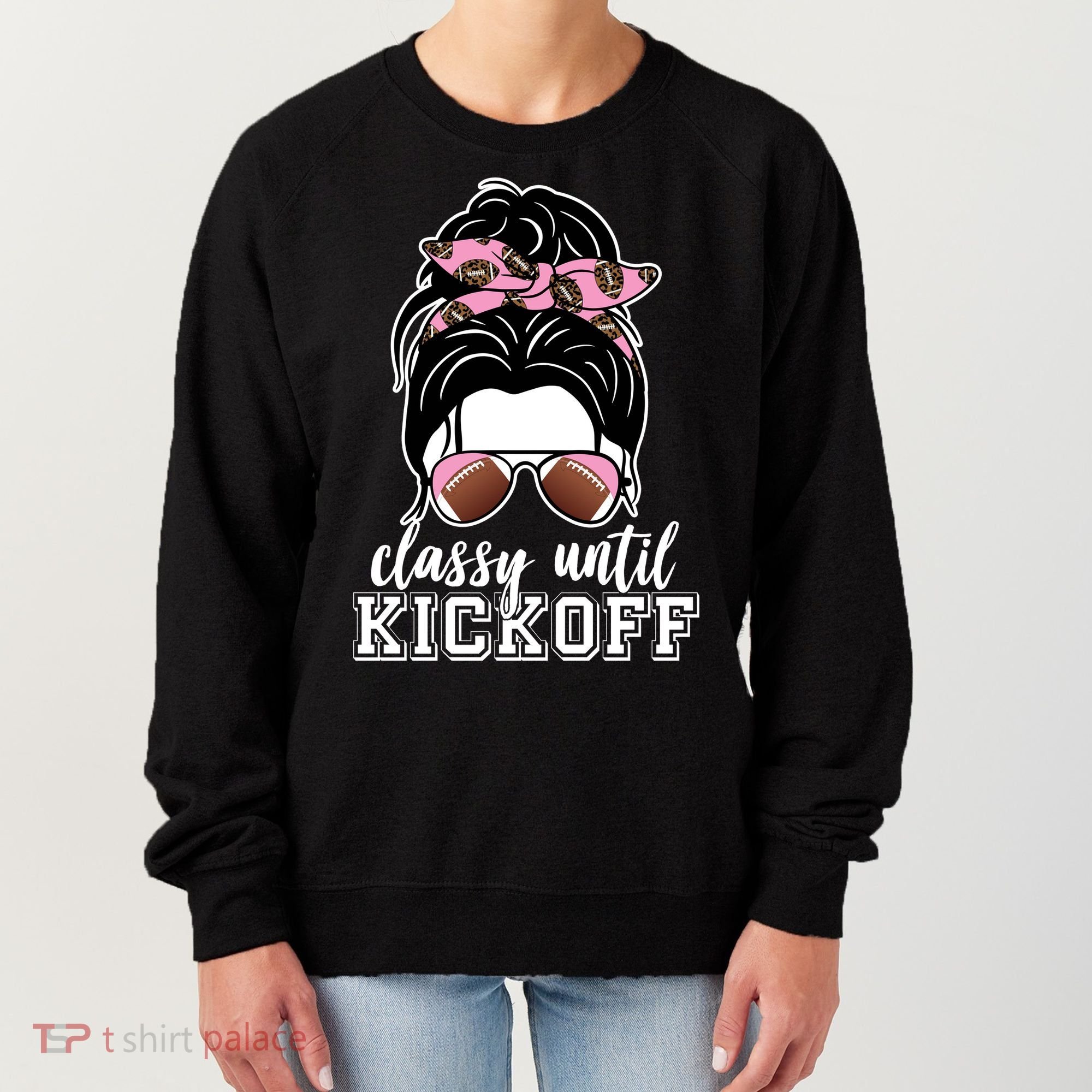 Classy Until Kickoff Football Hair Bun Women's Sweatshirt