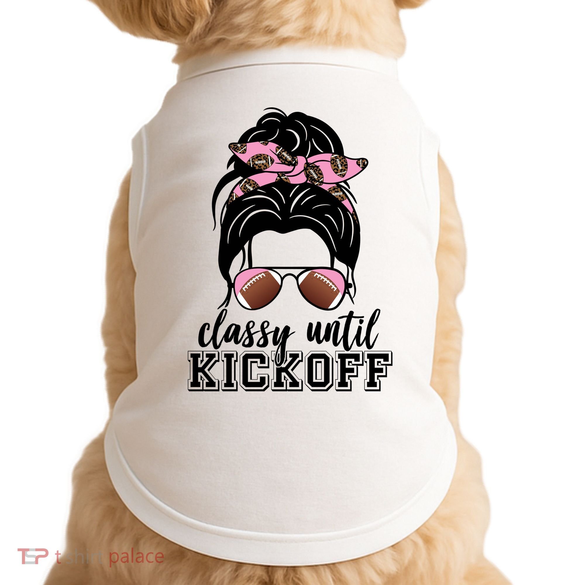 Classy Until Kickoff Football Hair Bun Doggie Tank