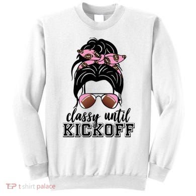 Classy Until Kickoff Football Hair Bun Sweatshirt