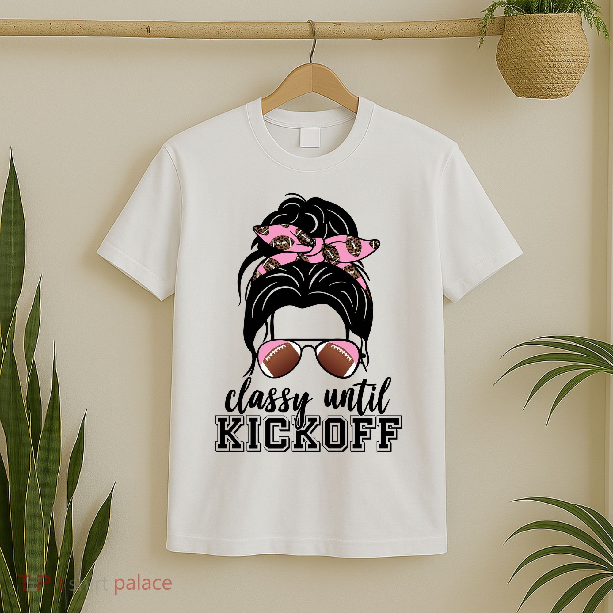 Classy Until Kickoff Football Hair Bun T-Shirt