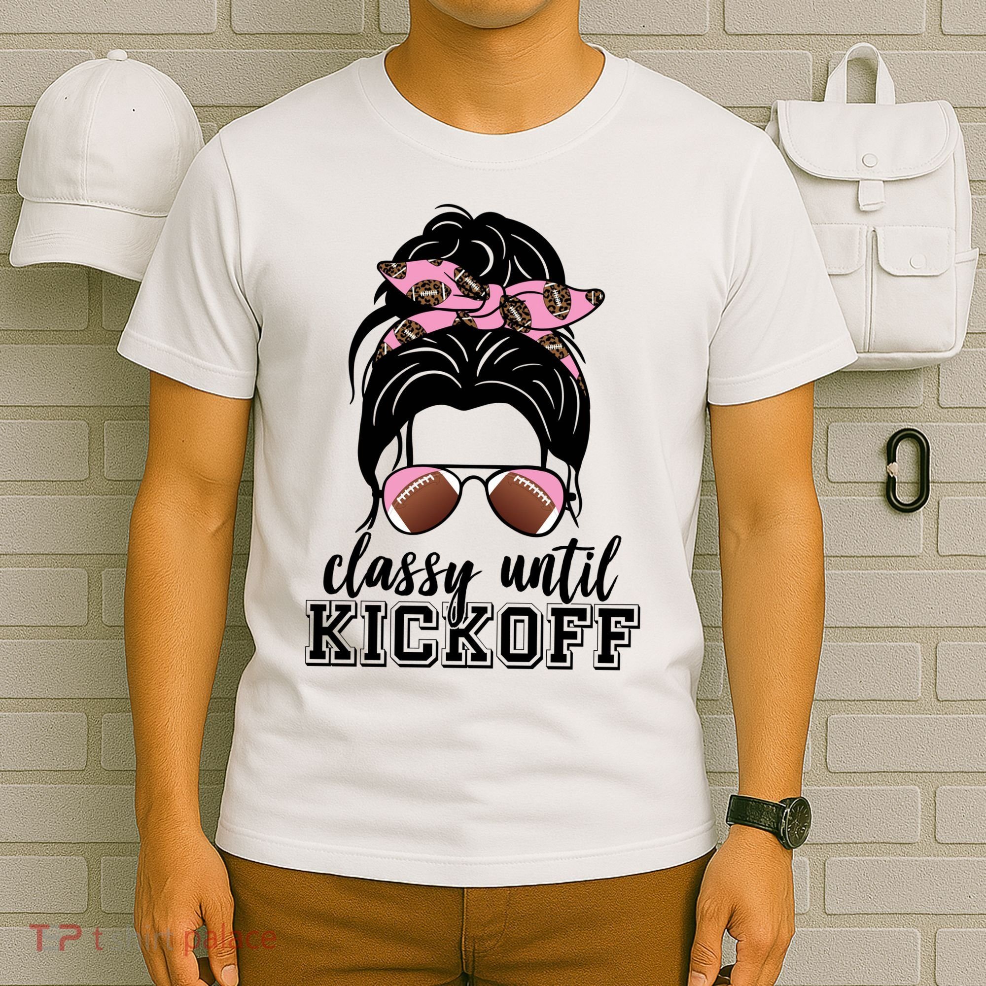Classy Until Kickoff Football Hair Bun T-Shirt