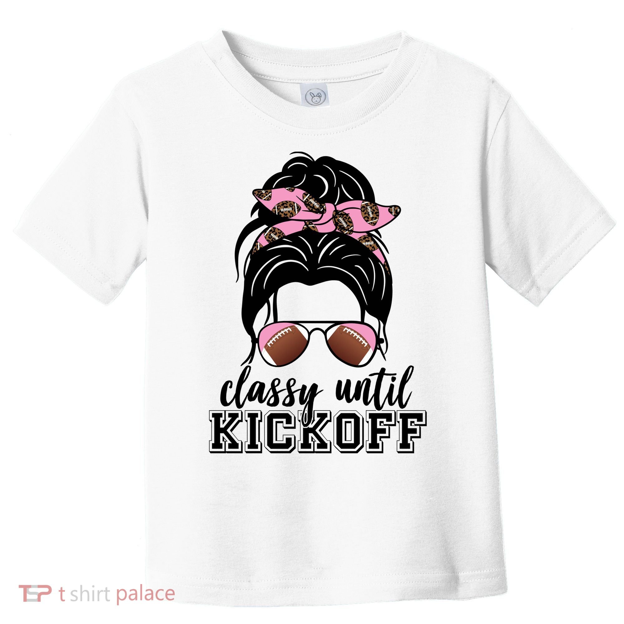 Classy Until Kickoff Football Hair Bun Toddler T-Shirt