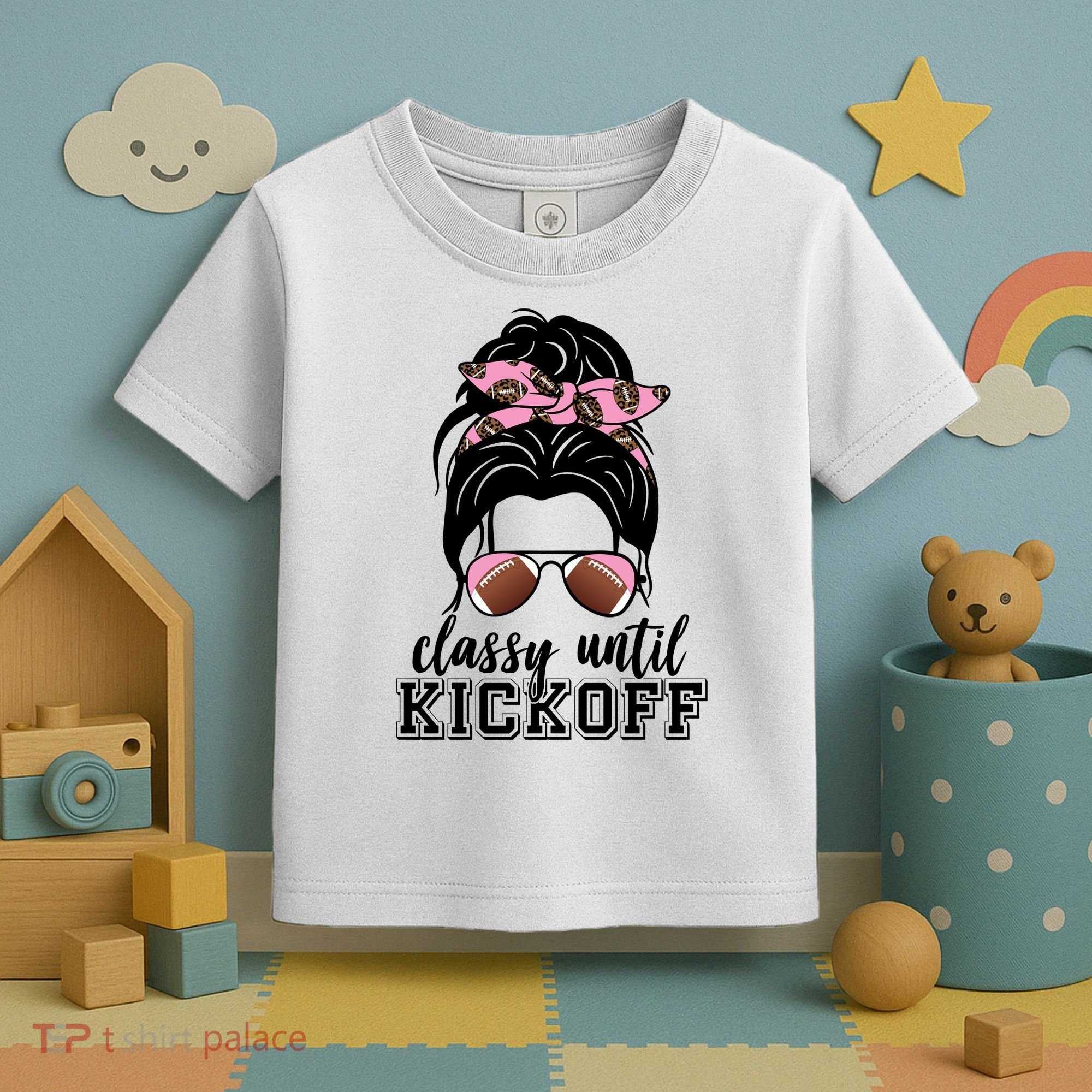 Classy Until Kickoff Football Hair Bun Toddler T-Shirt