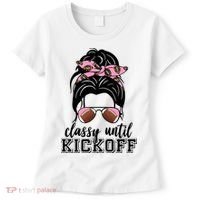 Classy Until Kickoff Football Hair Bun Women's T-Shirt thumb 0